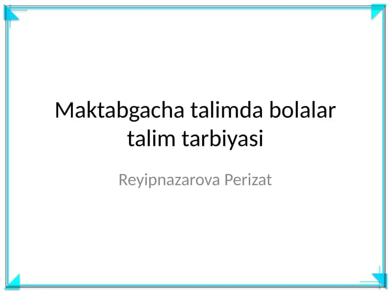 Maktabgacha talimda bolalar talim tarbiyasi