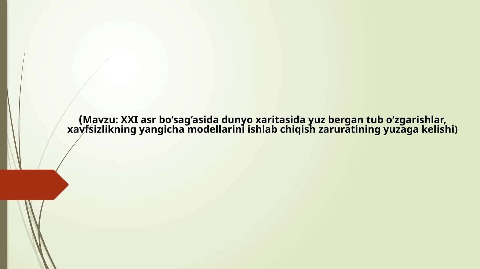 XXI asr bo‘sag‘asida dunyo xaritasida yuz bergan tub o‘zgarishlar, xavfsizlikning yangicha modellarini ishlab chiqish zaruratining yuzaga kelishi