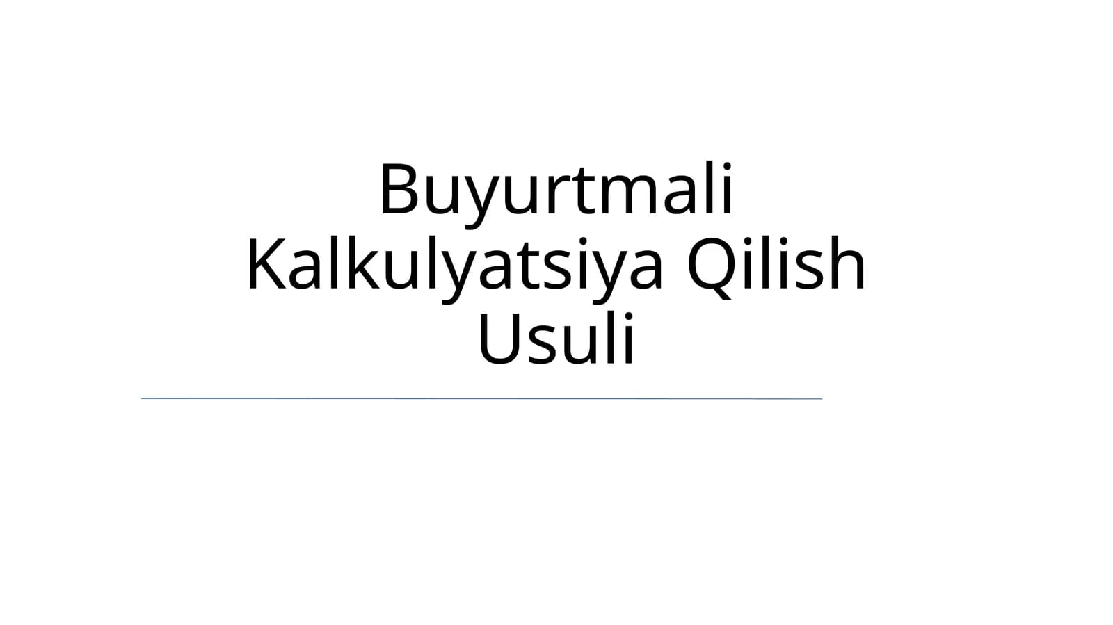 Buyurtmali Kalkulyatsiya Qilish Usuli