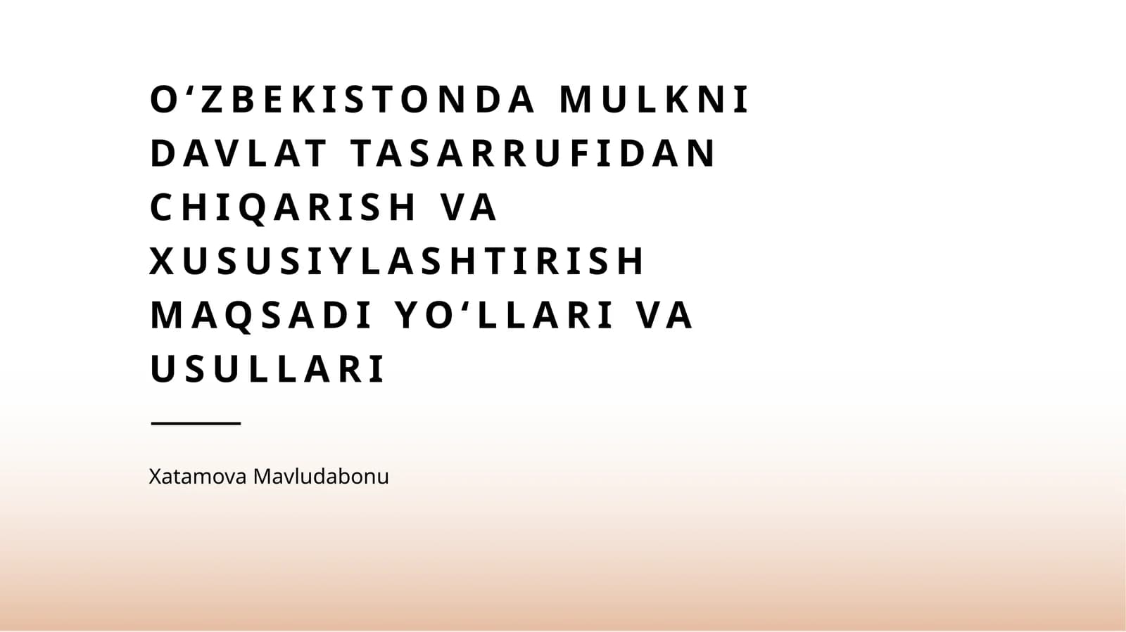 Oʻzbekistonda mulkni davlat tasarrufidan chiqarish va xususiylashtirish maqsadi yoʻllari va usullari