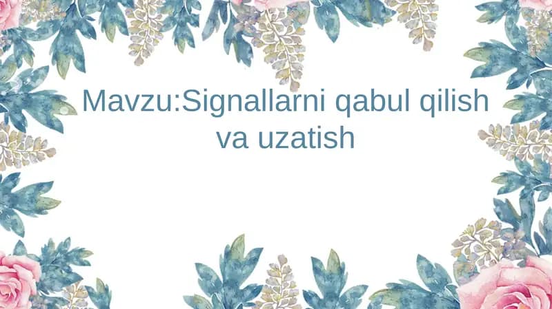 Signallarni qabul qilish va uzatish