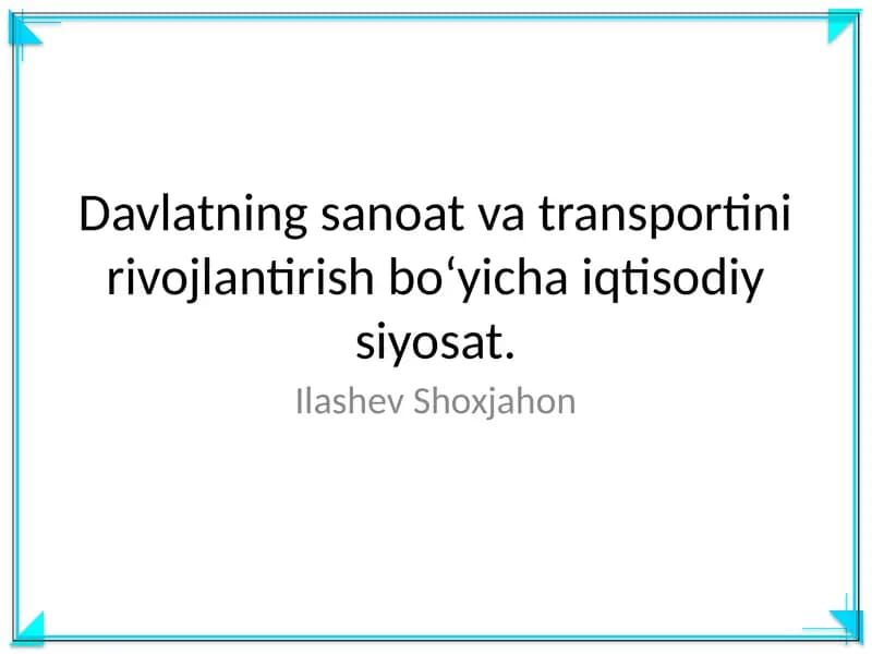 Davlatning sanoat va transportini rivojlantirish bo‘yicha iqtisodiy siyosat