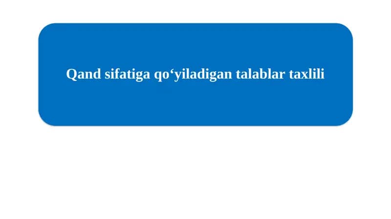 Qand sifatiga qoʻyiladigan talablar taxlili
