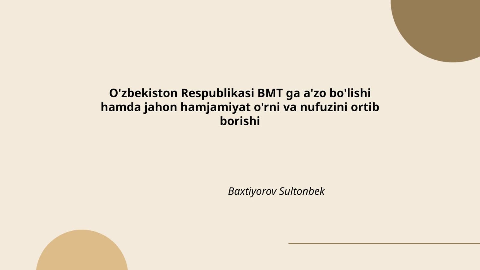 O'zbekiston Respublikasi BMT ga a'zo bo'lishi hamda jahon hamjamiyat o'rni va nufuzini ortib borishi