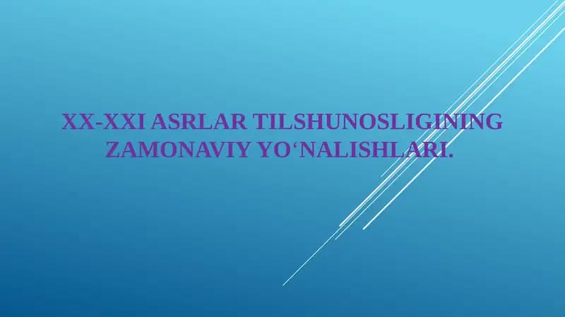 XX-XXI asrlar tilshunosligining zamonaviy yo‘nalishlari