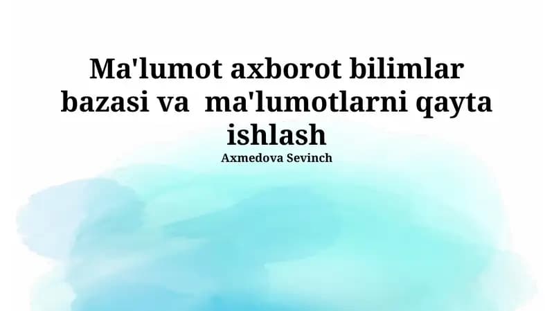 Ma'lumot axborot bilimlar bazasi va ma'lumotlarni qayta ishlash