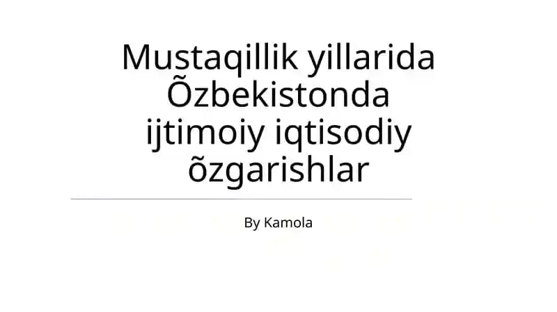 Mustaqillik yillarida Õzbekistonda ijtimoiy iqtisodiy õzgarishlar
