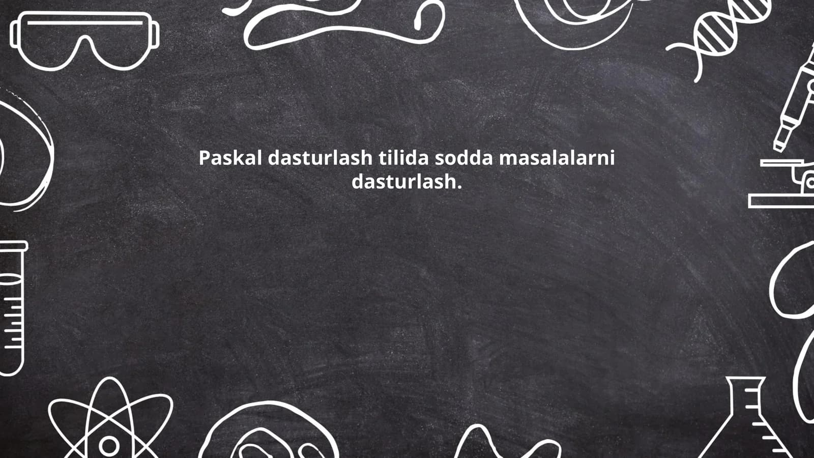 Paskal dasturlash tilida sodda masalalarni dasturlash