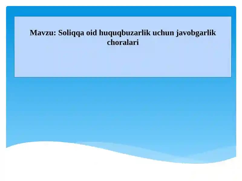 Soliqqa oid huquq buzilari uchun javobgarlik choralari