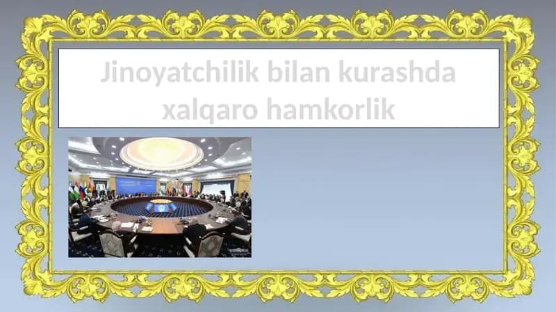 Jinoyatchilik bilan kurashda xalqaro hamkorlik