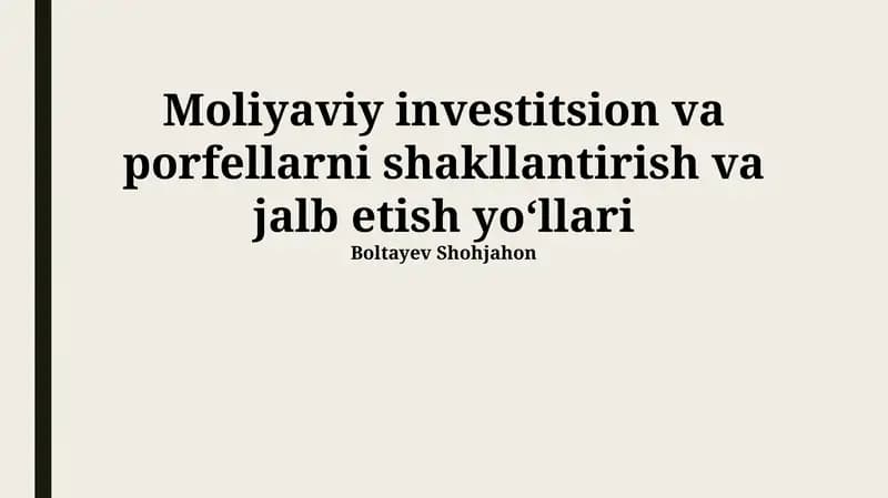 Moliyaviy investitsion va porfellarni shakllantirish va jalb etish yoʻllari
