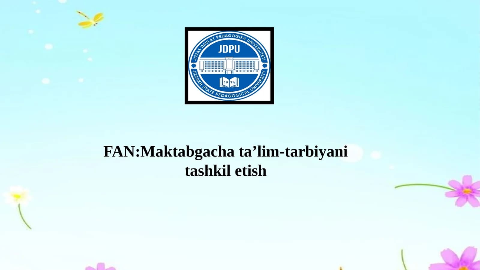 Bolalar gada davlat va nodavlat maktabgacha tashkilotlarida ta'lim-tarbiya berish