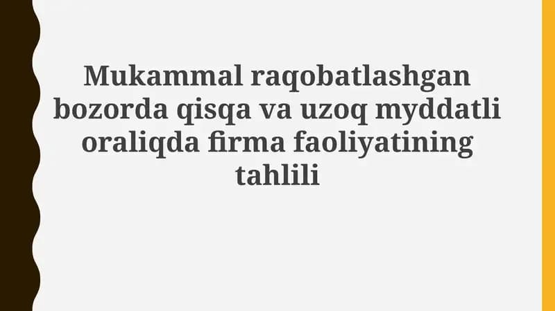 Mukammal raqobatlashgan bozorda qisqa va uzoq muddatli faoliyatning tahlili