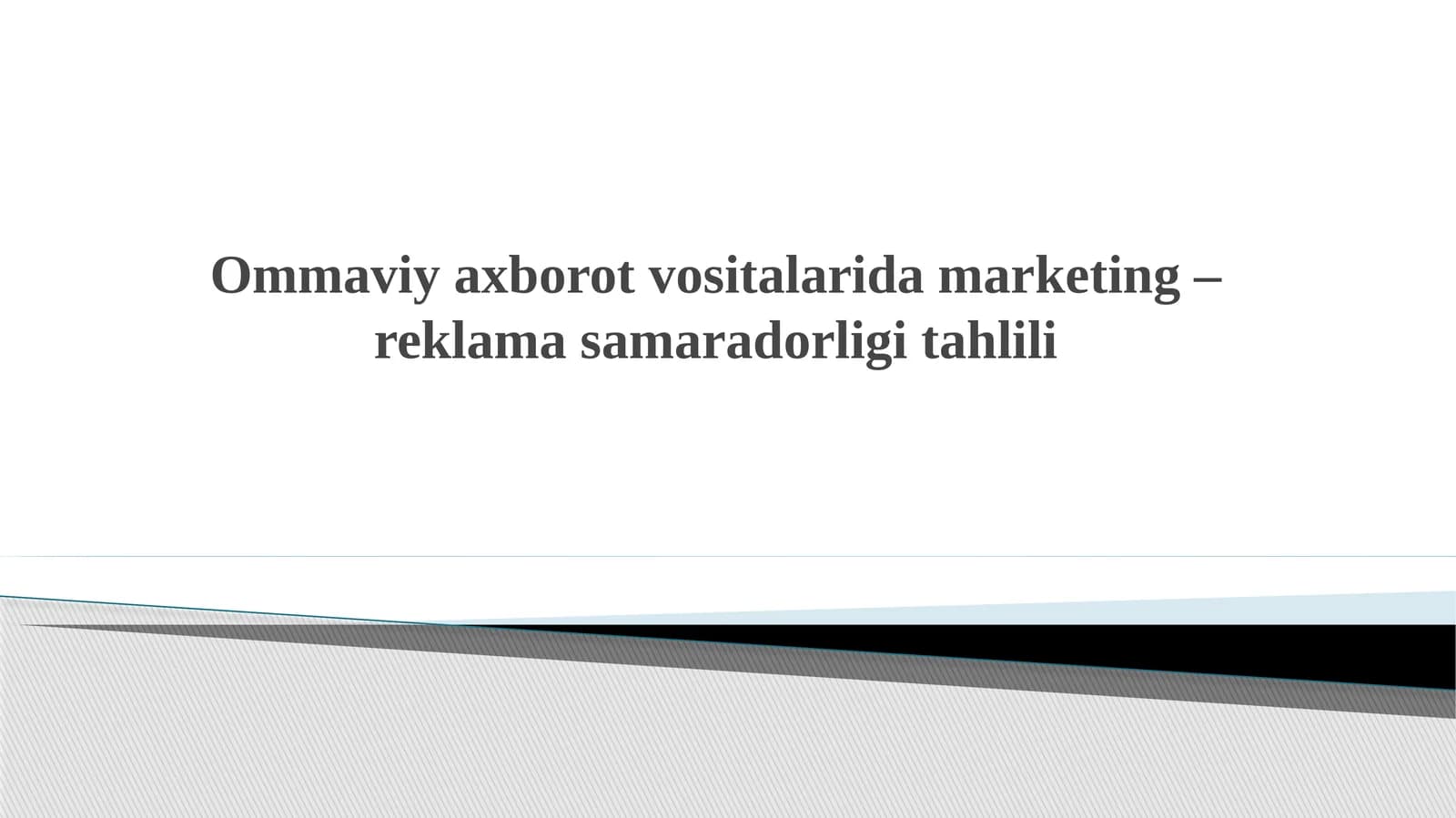 Ommaviy axborot vositalarida marketing-reklama samaradorligi tahlili