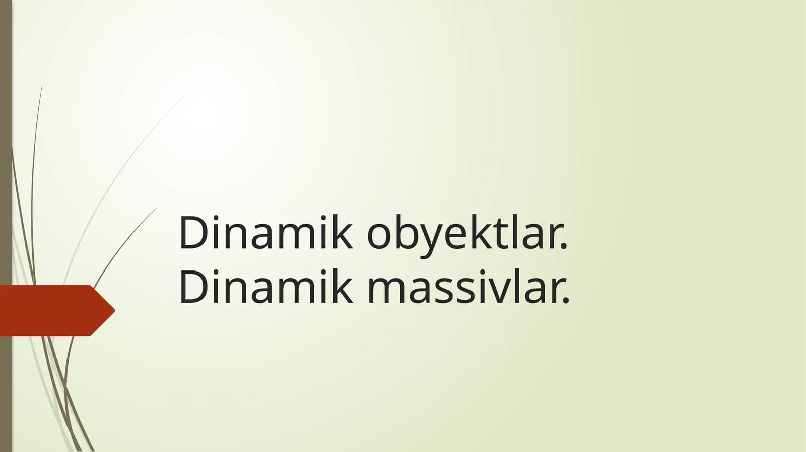 Dinamik obyektlar. Dinamik massivlar