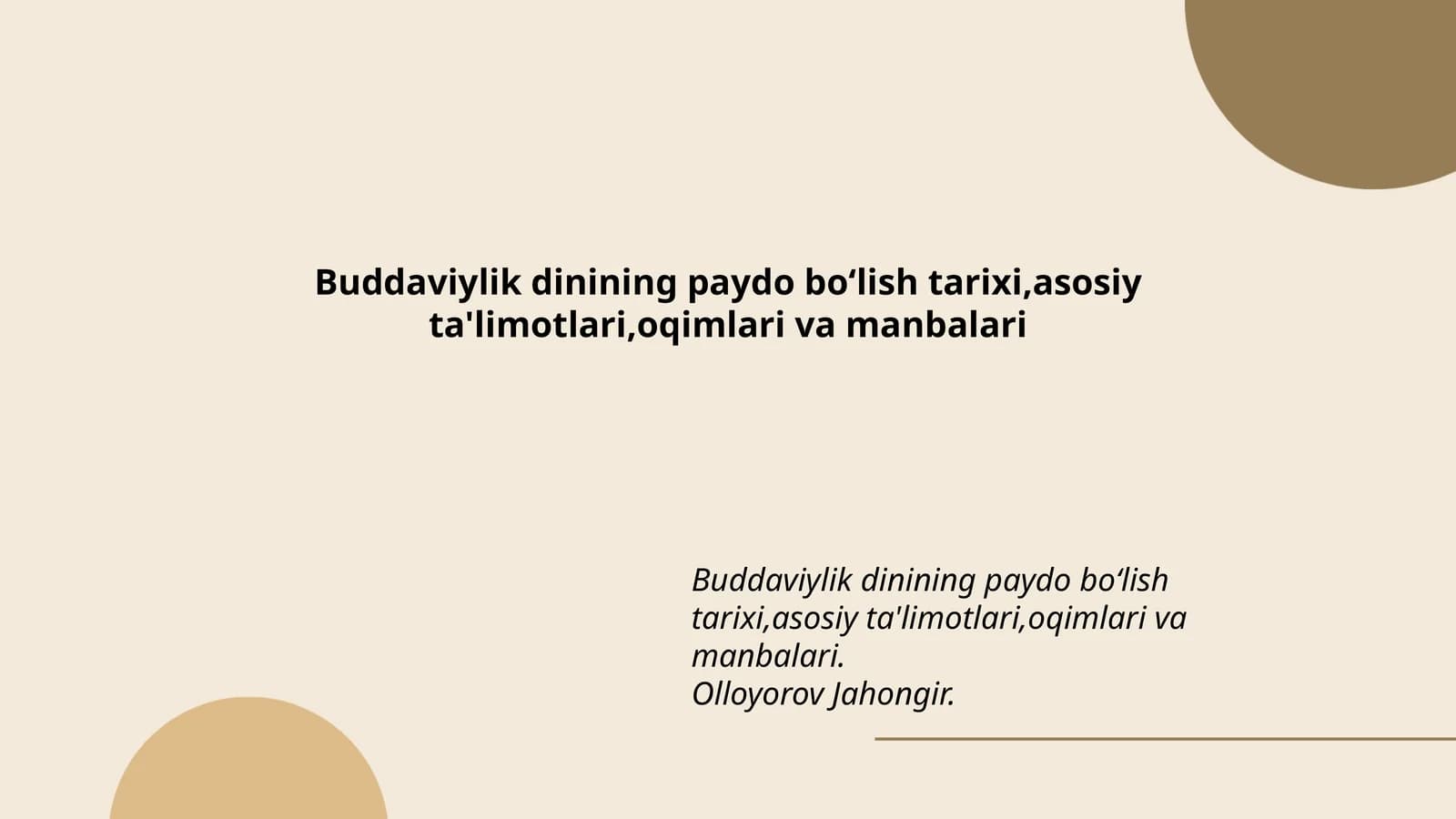 Buddaviylik dinining paydo boʻlish tarixi,asosiy ta'limotlari,oqimlari va manbalari