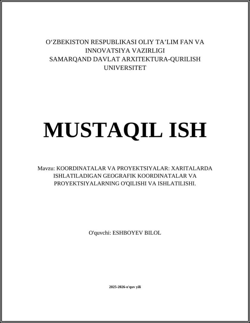 KOORDINATALAR VA PROYEKTSIYALAR: XARITALARDA ISHLATILADIGAN GEOGRAFIK KOORDINATALAR VA PROYEKTSIYALARNING O'QILISHI VA ISHLATILISHI