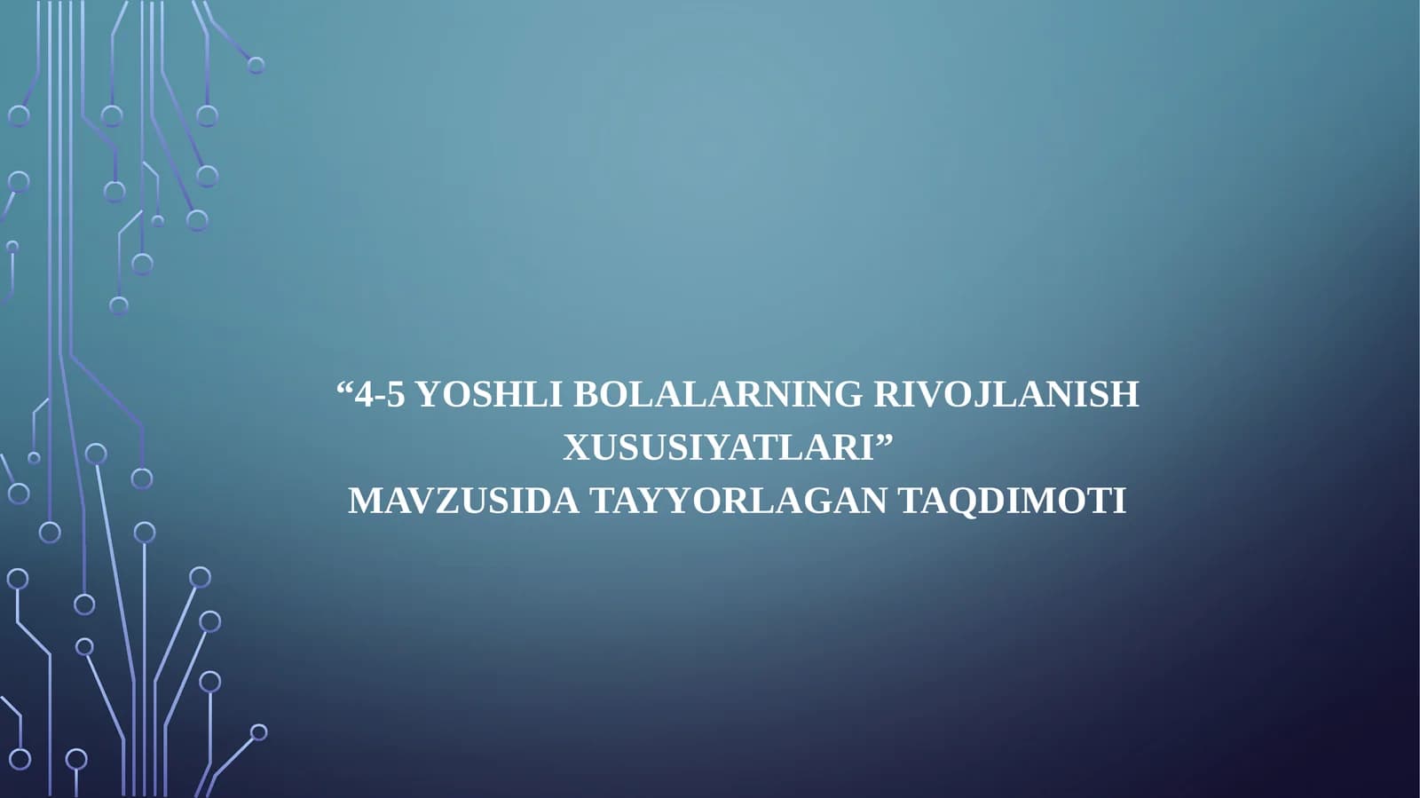 4-5 yoshli bolalarning rivojlanish xususiyatlari