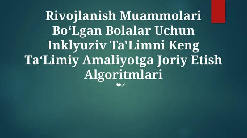 Rivojlanish Muammolari Bo‘Lgan Bolalar Uchun Inklyuziv Ta'Limni Keng Ta‘Limiy Amaliyotga Joriy Etish Algoritmlari