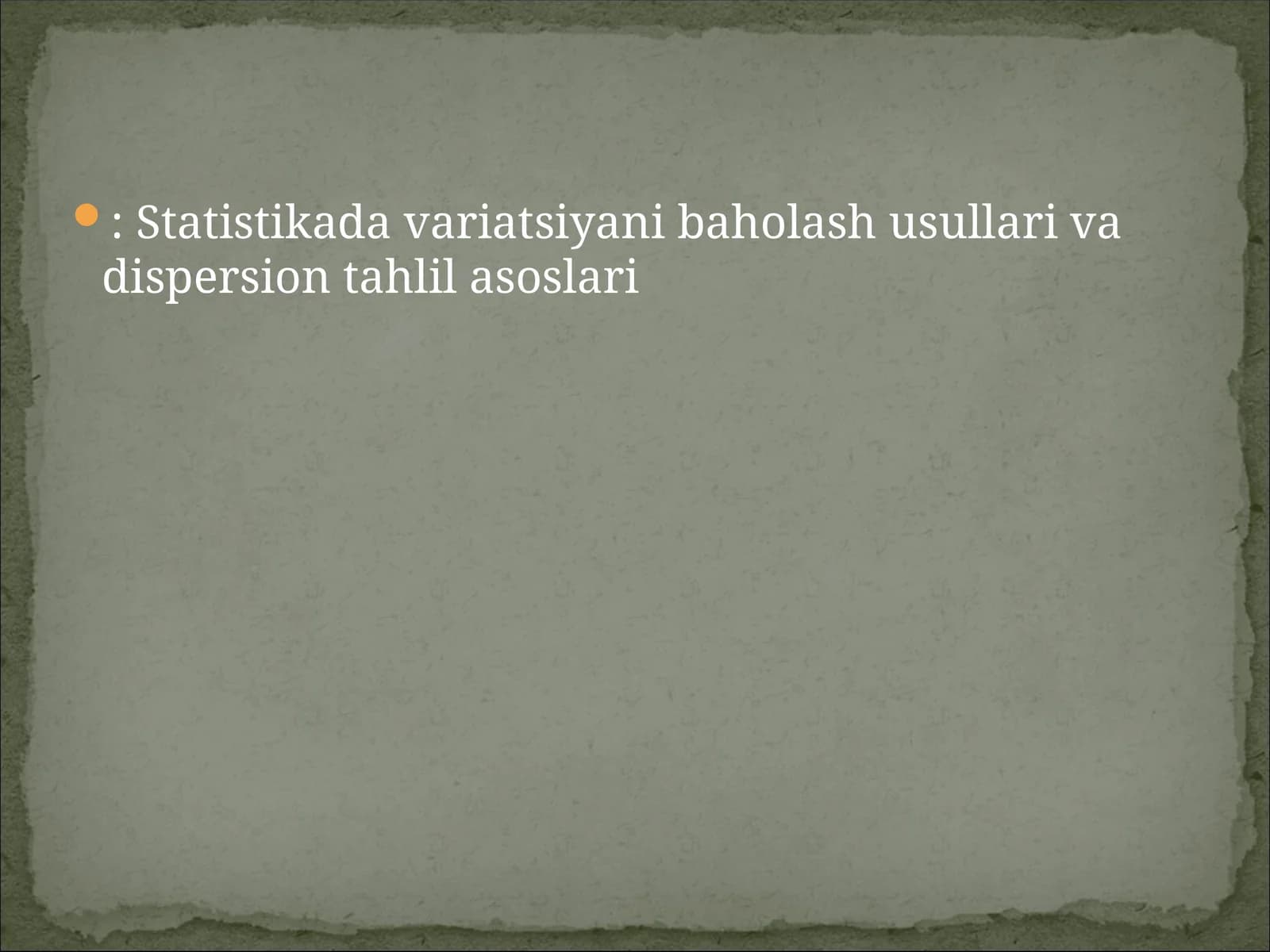Statistikada variatsiyani baholash usullari va dispersion tahlil asoslari
