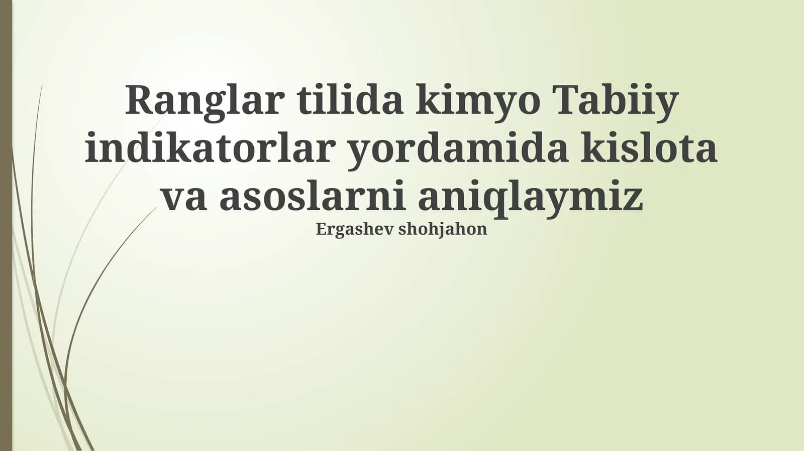 Ranglar tilida kimyo Tabiiy indikatorlar yordamida kislota va asoslarni aniqlaymiz