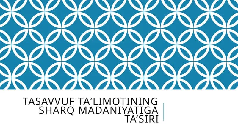 TASAVVUFTAʼLIMOTINING SHARQ MADANIYATIGA TA’SIRI