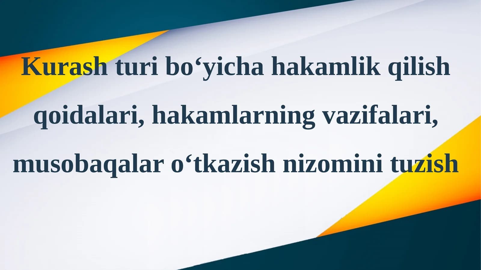 Kurash turi bo‘yicha hakamlik qilish qoidalari, hakamlarning vazifalari, musobaqalar