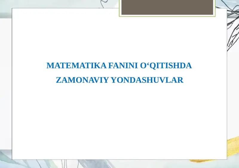 MATEMATIKA FANINI O‘QITISHDA ZAMONAVIY YONDASHUVLAR