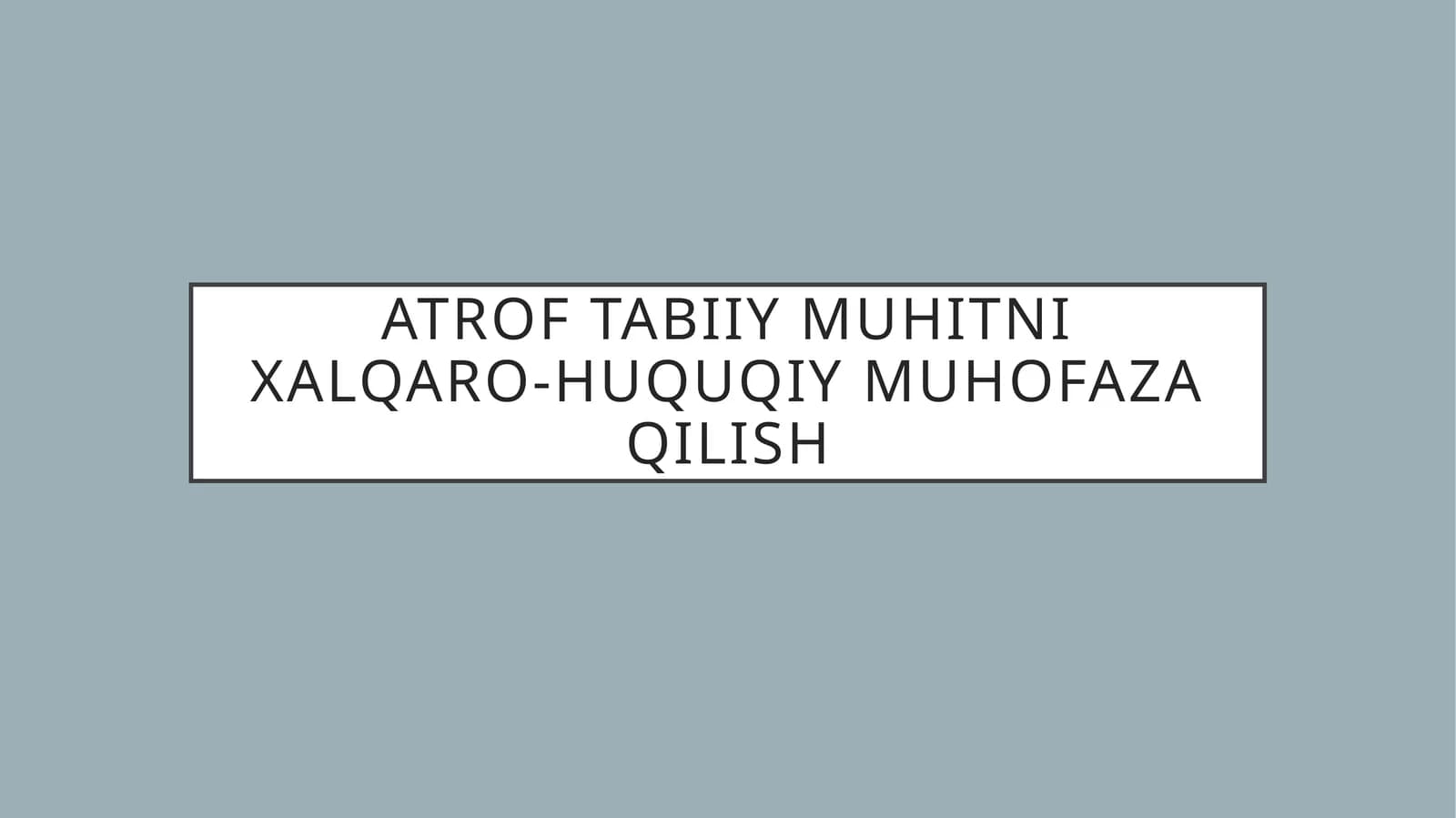 Atrof Tabiiy Muhitni Xalqaro-Huquqiy Muhofaza Qilish
