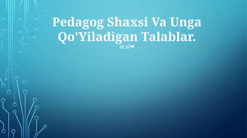 Pedagog Shaxsi Va Unga Qo'Yiladigan Talablar