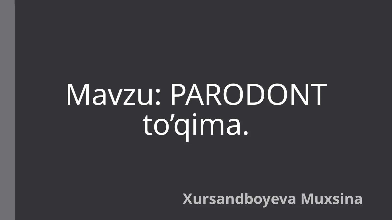 Parodont toʻqima uning tuzilishi va patalogiyalari haqida taqdimot