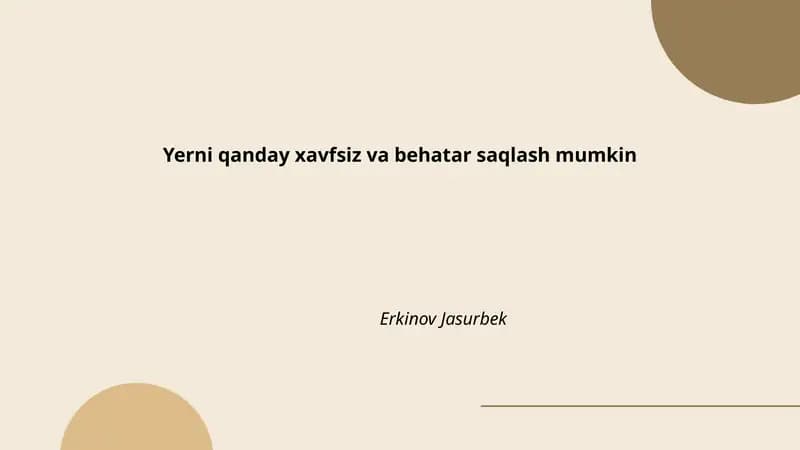 Yerni qanday xavfsiz va behatar saqlash mumkin