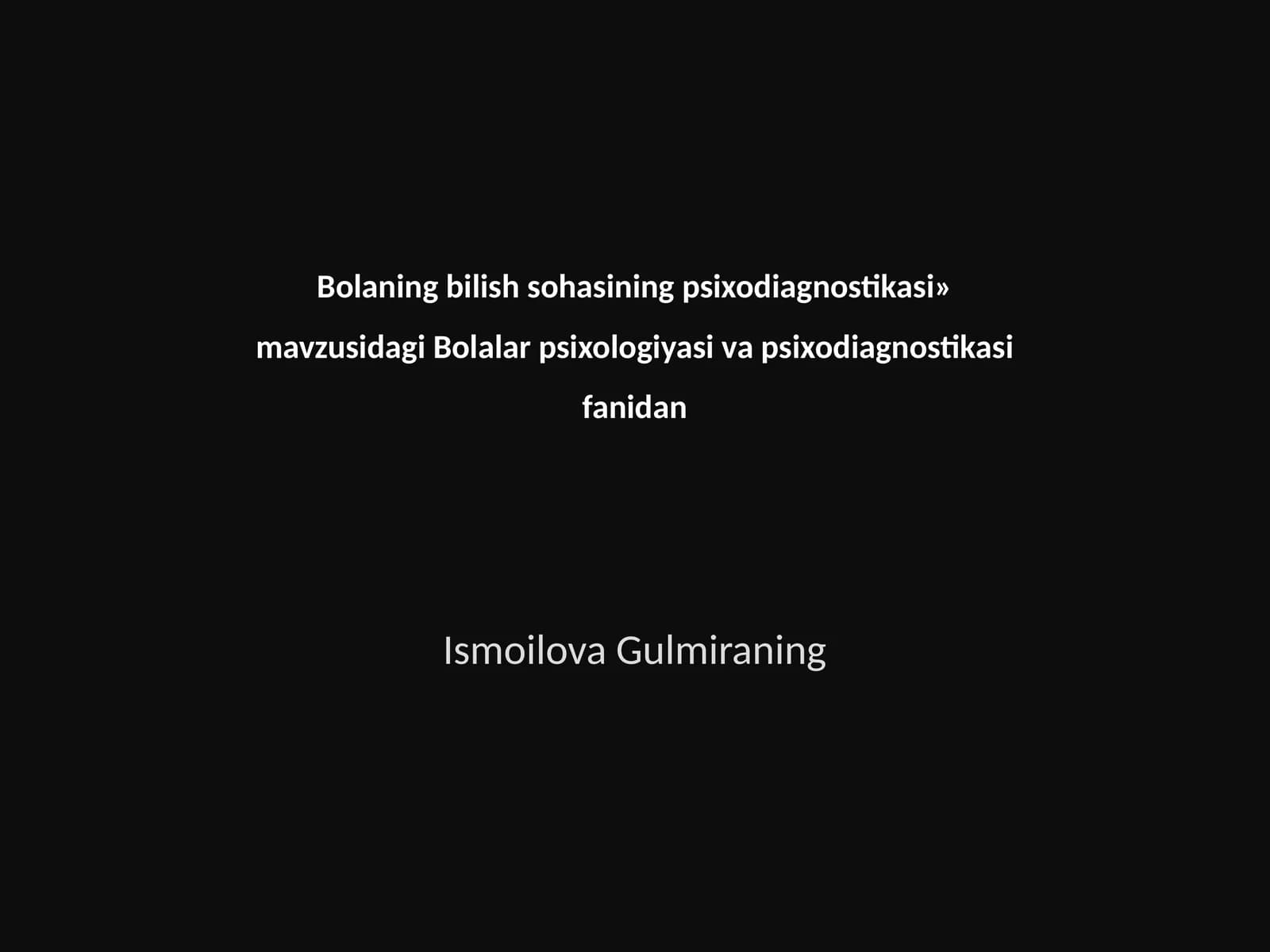 Bolalar Psixologiyasi va Psixodiagnostikasi