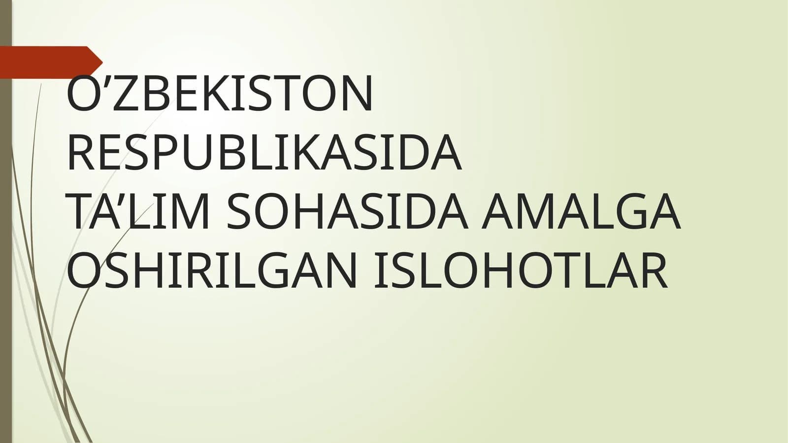 O’ZBEKISTON RESPUBLIKASIDA TA’LIM SOHASIDA AMALGA OSHIRILGAN ISLOHOTLAR