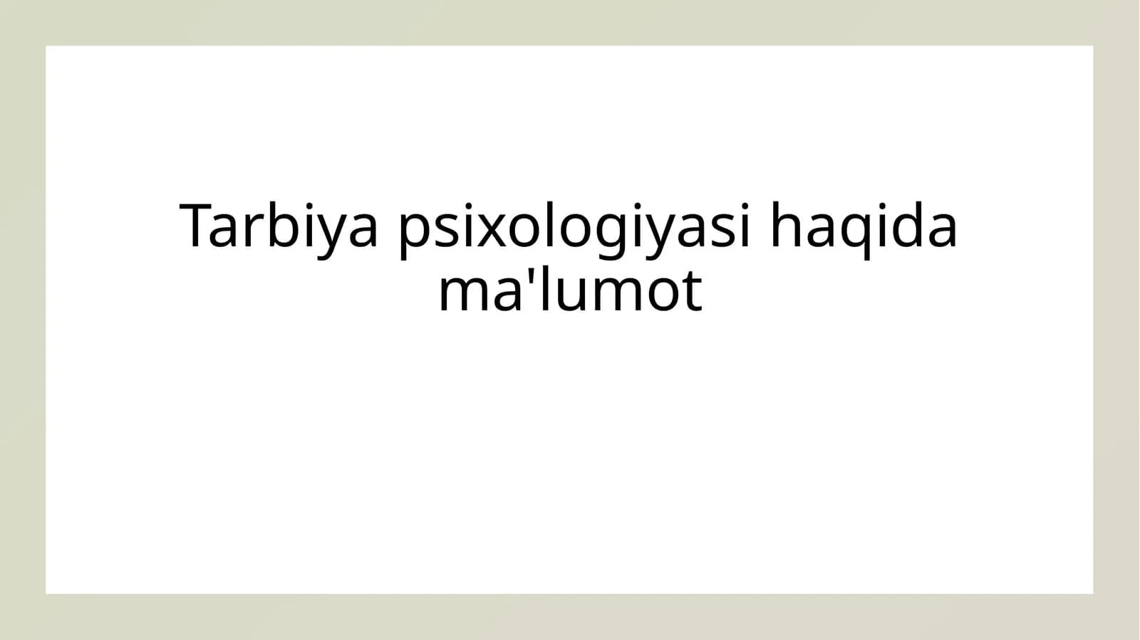Tarbiya psixologiyasi haqida ma'lumot