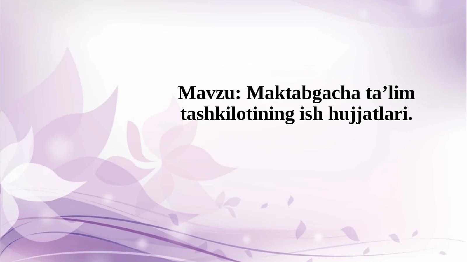Maktabgachata’lim tashkilotining ish hujjatlari