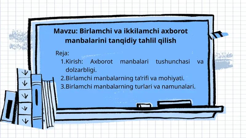 Birlamchi va ikkilamchi axborot manbalarini tanqidiy tahlil qilish