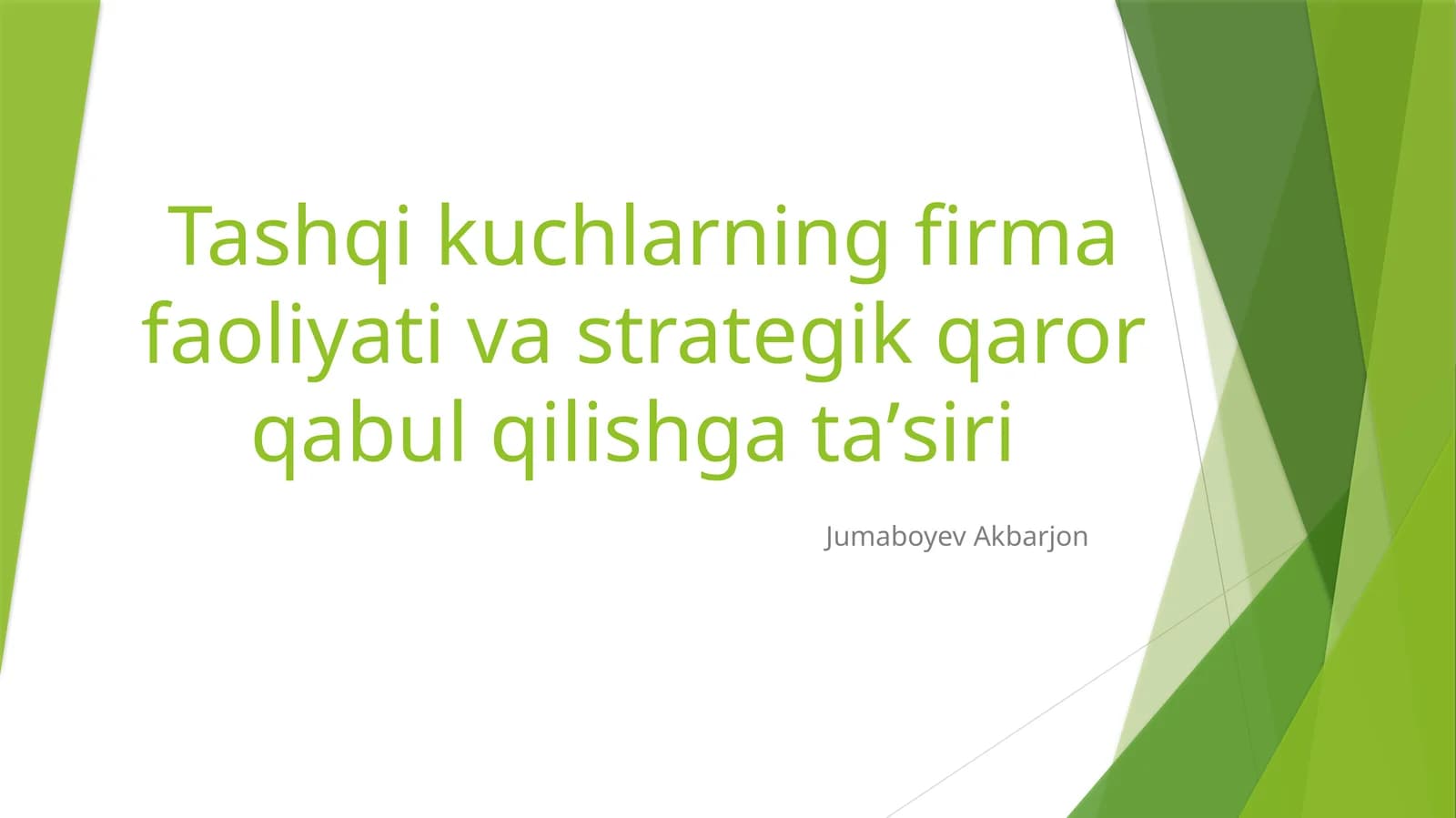 Tashqi kuchlarning firma faoliyati va qaror qabul qilishga tasiri