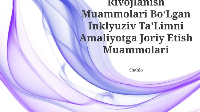 Rivojlanish Muammolari BoʻLgan Inklyuziv TaʼLimni Amaliyotga Joriy Etish Muammolari