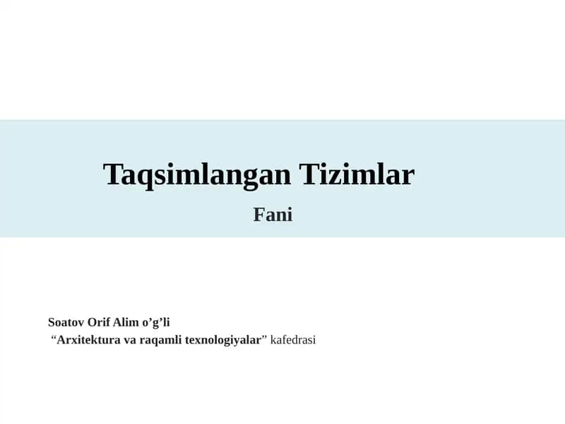 Taqsimlangan Tizimlar Fani
