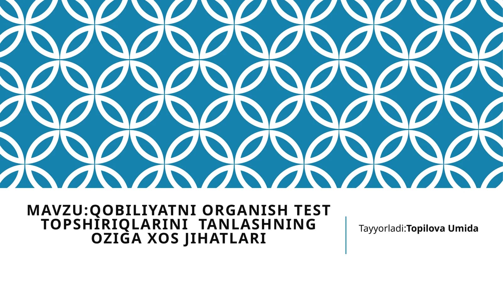 Qobiliyatni o‘rganish test topshiriqlarini tanlashning o‘ziga xos jihatlari