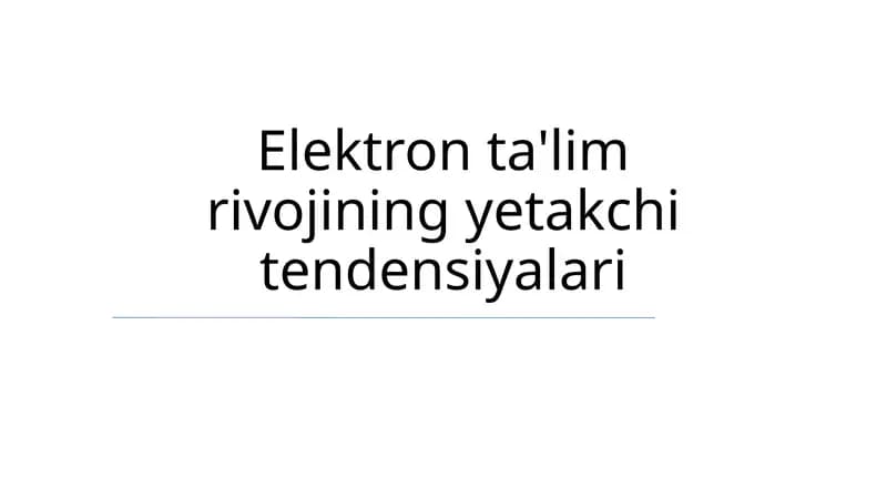 Elektron ta'lim rivojining yetakchi tendensiyalari