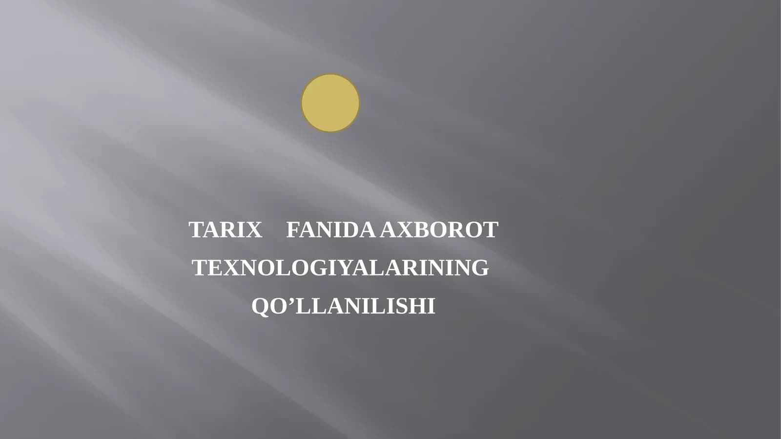 Tarixfanida axborot texnologiyalarining qo’llanilishi