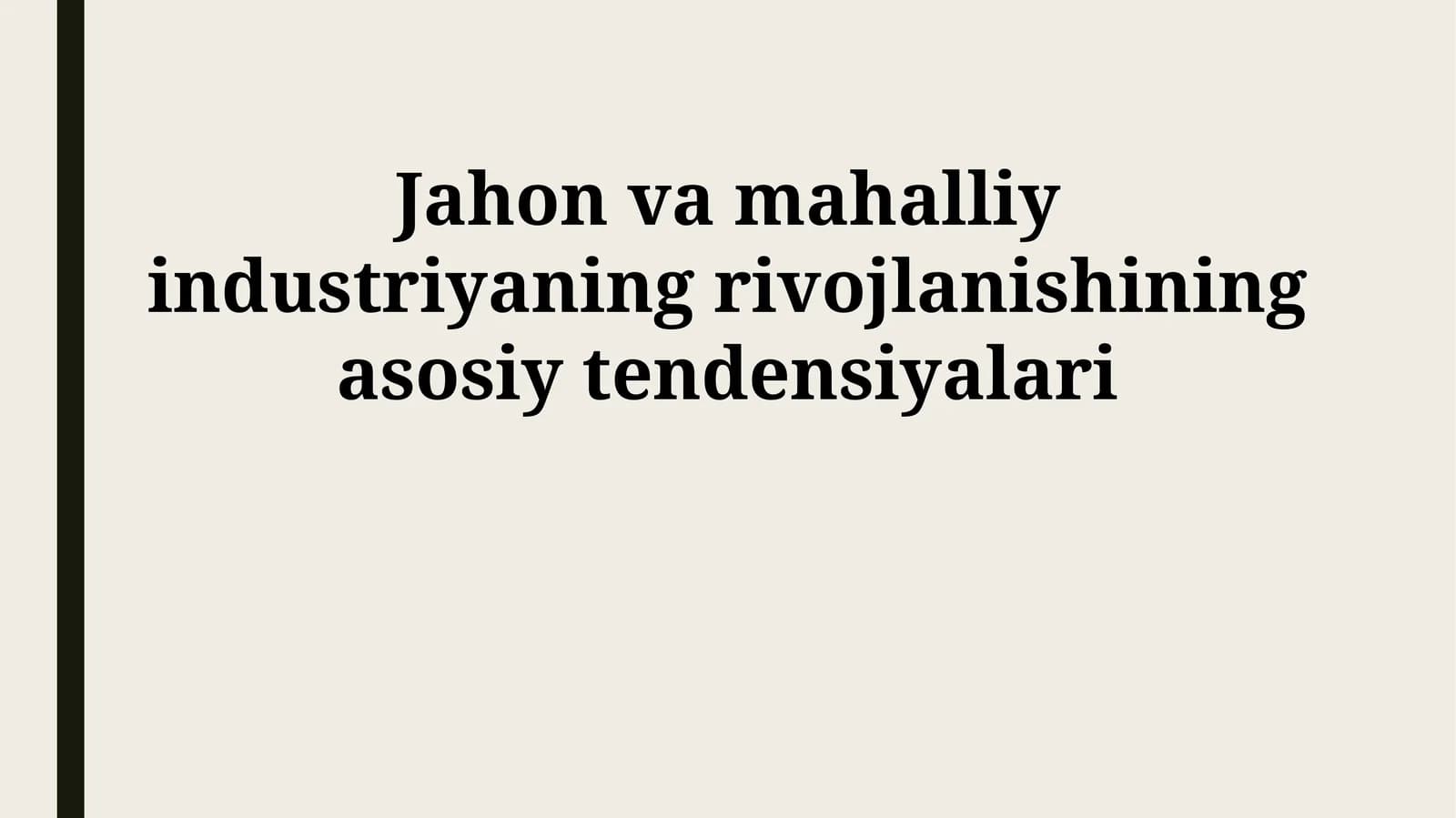Jahon va mahalliy industriyaning rivojlanishining asosiy tendensiyalari