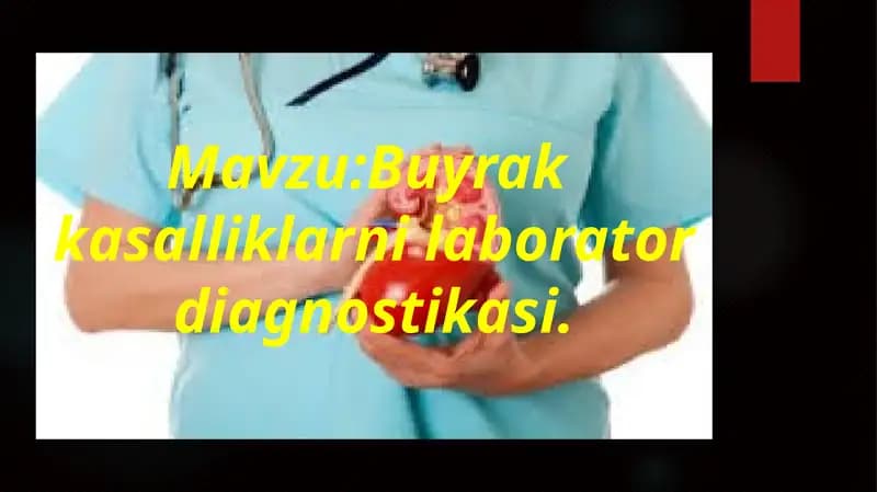 Buyrak  kasalliklarni laborator diagnostikasi.