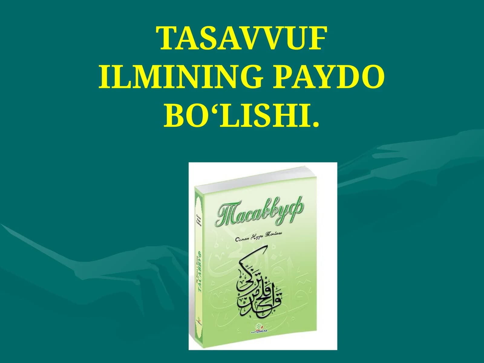 TASAVVUF ILMINING PAYDO BO‘LISHI
