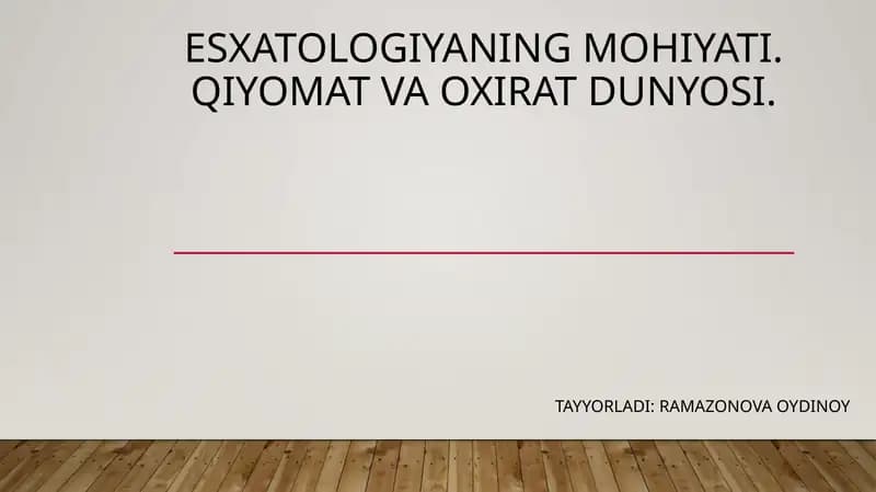 Esxatologiyaning mohiyati. Qiyomat va oxirat dunyosi.