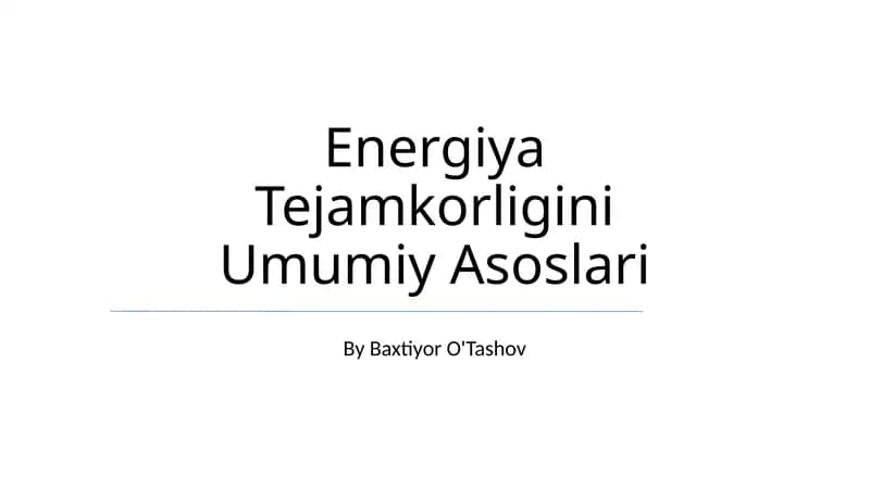 Energiya Tejamkorligini Umumiy Asoslari