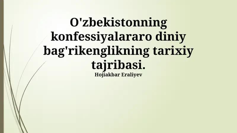 O'zbekistonning konfessiyalararo diniy bag'rikenglikning tarixiy tajribasi.