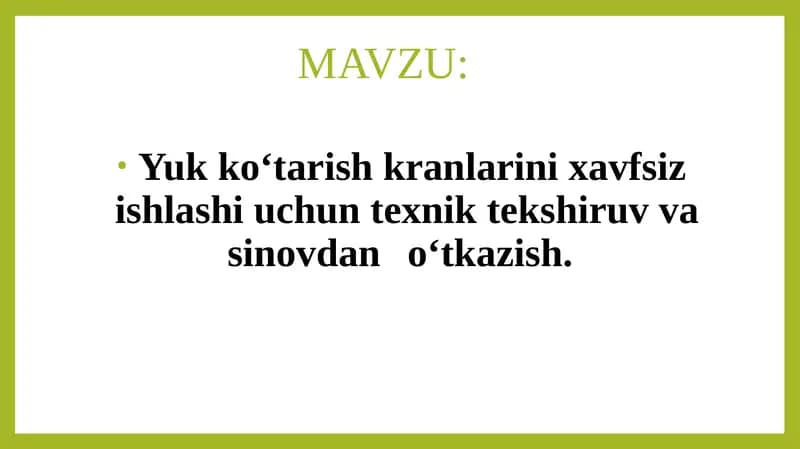 Yuk ko‘tarish kranlarini xavfsiz ishlashi uchun texnik tekshiruv va sinovdan 	o‘tkazish